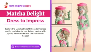 Top 8 Stylish Matcha Delight Dress to Impress Outfits